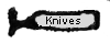 Knives